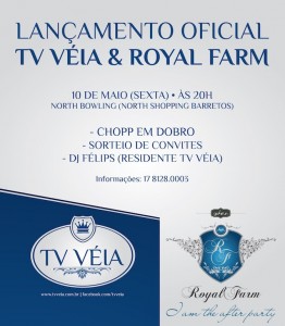 LANÇAMENTO OFICIAL TV VÉIA E ROYAL FARM É HOJE