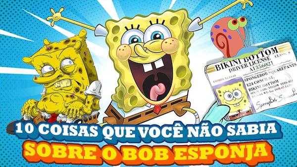 10 coisas que voce nao sabia sobre Bob Esponja