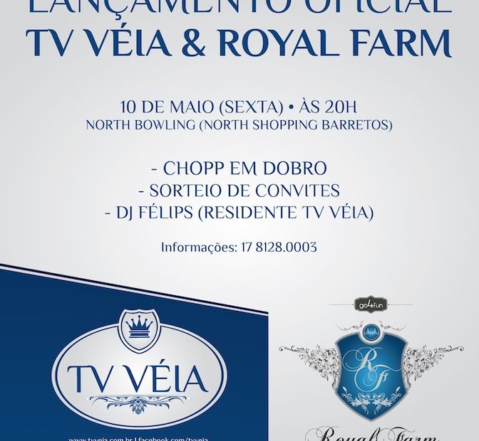 LANÇAMENTO OFICIAL TV VÉIA E ROYAL FARM É HOJE