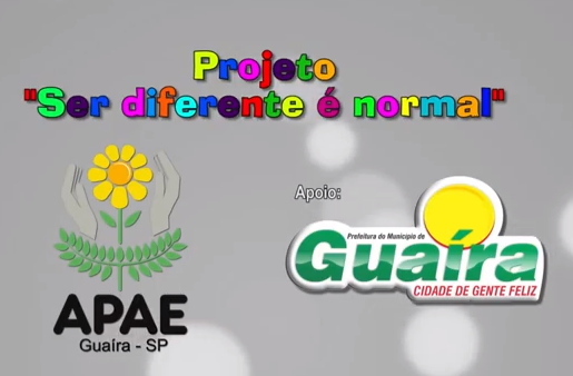 SER DIFERENTE É NORMAL - APAE GUAÍRA