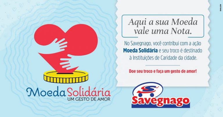 SAVEGNAGO LANÇA CAMPANHA MOEDA SOLIDÁRIA