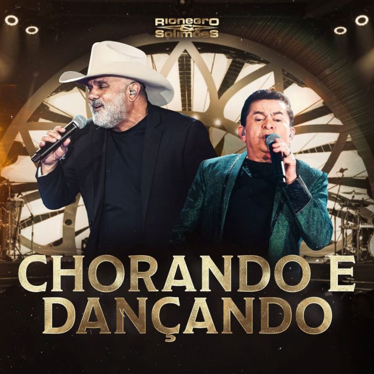 Rionegro e Solimões lançam música inédita do novo DVD “Chorando e Dançando”