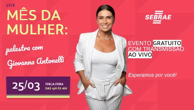 Sebrae-SP promove palestra gratuita com Giovana Antonelli em comemoração ao  mês da mulher
