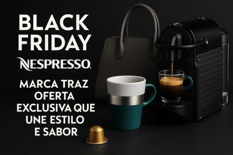 Black Friday Nespresso: marca traz oferta exclusiva que une estilo e sabor