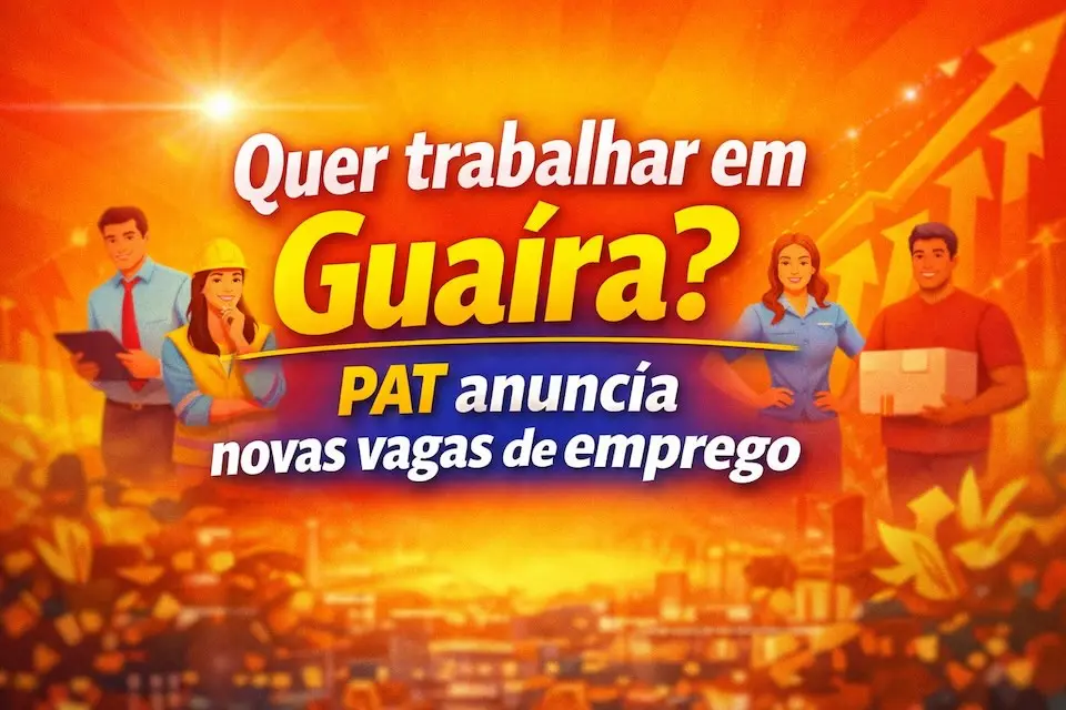 Quer trabalhar em Guaíra? PAT anuncia novas vagas de emprego
