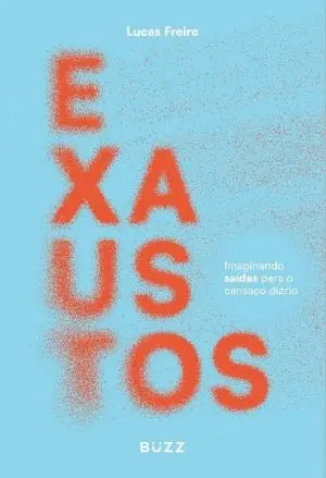 Por que estamos tão cansados? Psicólogo denuncia a cultura da exaustão