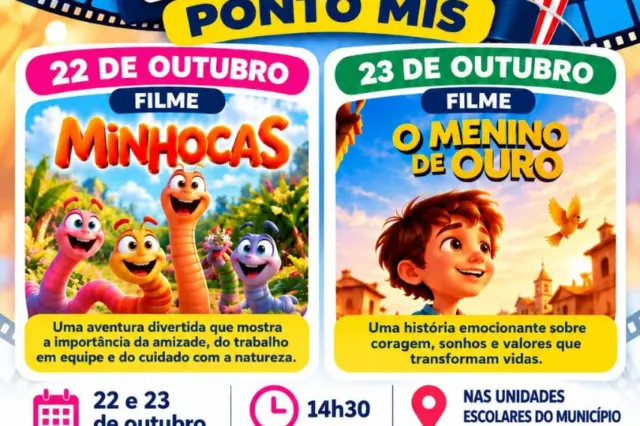 Cartaz colorido com o título FILMES PONTO MIS, mostrando os filmes 'Minhocas' (22 de outubro) e 'O Menino de Ouro' (23 de outubro), horário 14h30 e indicação de sessões nas creches e escolas do município